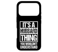 It's A Hubbard Thing You Wouldn't Understand Surname Name Coque pour iPhone 17 Pro