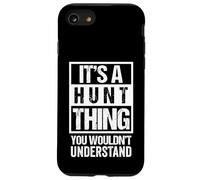 It's A Hunt Thing You Wouldn't Understand - Family Name Coque pour iPhone SE (2020) / 7/8