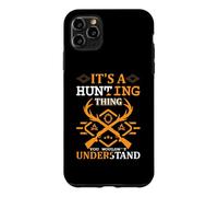 It's A Hunting Thing Hunter Life Adventure Nature Lover Coque pour iPhone 11 Pro Max