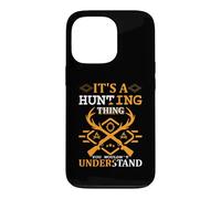 It's A Hunting Thing Hunter Life Adventure Nature Lover Coque pour iPhone 13 Pro