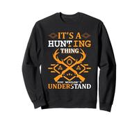 It's A Hunting Thing Hunter Life Adventure Nature Lover Sweatshirt