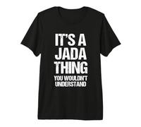 It's A Jada Thing (You Wouldn't Understand) - Nom Amusant Jada T-Shirt Haut de Gamme