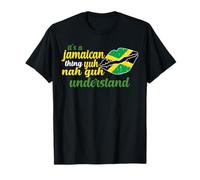 It's A Jamaican Thing Yuh Nah Guh Understand Funny Jamaica T-Shirt
