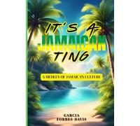 IT'S A JAMAICAN TING: A MEDLEY OF JAMAICA'S CULTURE