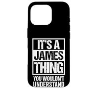 It's A James Thing You Wouldn't Understand Coque pour iPhone 16 Pro