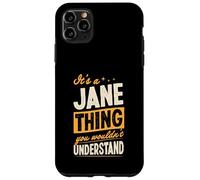 It's A Jane Thing You Wouldn't Understand First Name Blague Coque pour iPhone 11 Pro Max