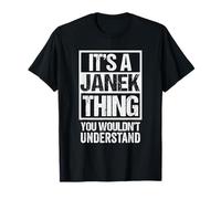 It's A Janek Thing You Wouldn't Understand First Name T-Shirt