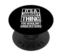 It's A January Thing You Wouldn't Understand - Birthday PopSockets PopGrip Adhésif