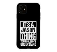 It's A Jason Thing You Wouldn't Understand - First Name Coque pour iPhone 11