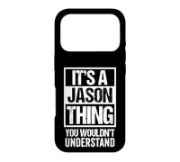 It's A Jason Thing You Wouldn't Understand - First Name Coque pour iPhone 17 Pro