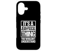 It's A Jean-Pascal Thing You Wouldn't Understand First Name Coque pour iPhone 17