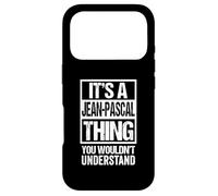 It's A Jean-Pascal Thing You Wouldn't Understand First Name Coque pour iPhone 17 Pro