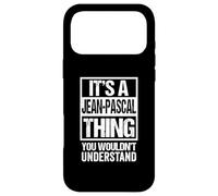 It's A Jean-Pascal Thing You Wouldn't Understand First Name Coque pour iPhone 17 Pro Max