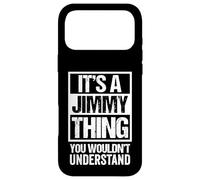 It's A Jimmy Thing You Wouldn't Understand - First Name Coque pour iPhone 17 Pro Max
