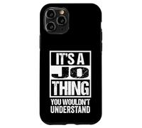 It's A Jo Thing You Wouldn't Understand First Name Coque pour iPhone 11 Pro