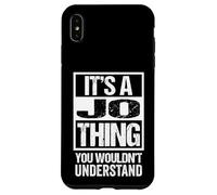 It's A Jo Thing You Wouldn't Understand First Name Coque pour iPhone XS Max