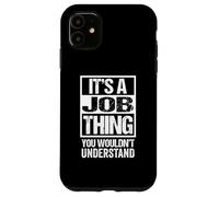 It's A Job Thing You Wouldn't Understand First Name Coque pour iPhone 11