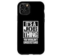 It's A Job Thing You Wouldn't Understand First Name Coque pour iPhone 11 Pro