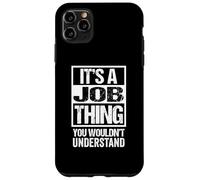 It's A Job Thing You Wouldn't Understand First Name Coque pour iPhone 11 Pro Max