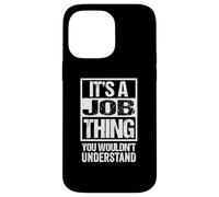 It's A Job Thing You Wouldn't Understand First Name Coque pour iPhone 14 Pro Max