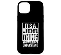It's A Job Thing You Wouldn't Understand First Name Coque pour iPhone 15 Plus