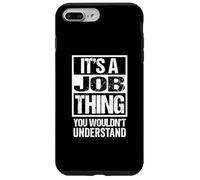It's A Job Thing You Wouldn't Understand First Name Coque pour iPhone 7 Plus/8 Plus