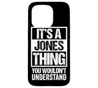 It's A Jones Thing You Wouldn't Understand Family Name Coque pour iPhone 15 Pro