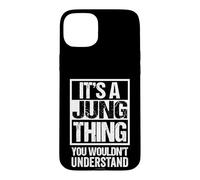 It's A Jung Thing You Wouldn't Understand Family Name Coque pour iPhone 15 Plus