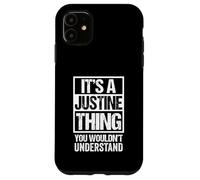 It's A Justine Thing You Wouldn't Understand First Name Coque pour iPhone 11