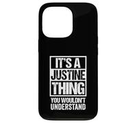 It's A Justine Thing You Wouldn't Understand First Name Coque pour iPhone 13 Pro