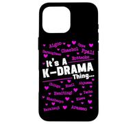 It's A K-Drama Thing, Drame coréen, Fangirl sud-coréenne Coque pour iPhone 16 Pro Max