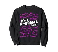 It's A K-Drama Thing, Drame coréen, Fangirl sud-coréenne Sweatshirt