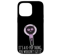It's A K-Pop Thing You Wouldn't Get It Korean Boy Band Fan Coque pour iPhone 14 Pro Max