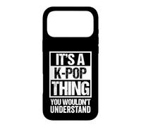 It's A K-Pop Thing You Wouldn't Understand Distressed Coque pour iPhone 17 Pro Max