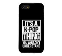 It's A K-Pop Thing You Wouldn't Understand Distressed Coque pour iPhone SE (2020) / 7/8