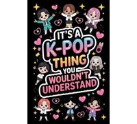 It's a K-Pop Thing You Wouldn't Understand: Funny 6x9 Blank Lined Notebook for K-Pop Fans, Teen Girls, and Music Lovers | Perfect Gift for K-Pop Enthusiasts, Concert Notes, and Journaling