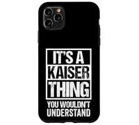 It's A Kaiser Thing You Wouldn't Understand Family Name Coque pour iPhone 11 Pro Max