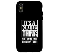 It's A Kalle Thing You Wouldn't Understand First Name Coque pour iPhone X/XS