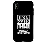 It's A Kalle Thing You Wouldn't Understand First Name Coque pour iPhone XS Max