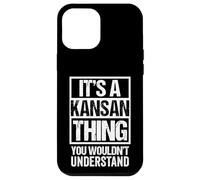 It's A Kansan Thing You Wouldn't Understand USA Kansas Coque pour iPhone 12 Pro Max