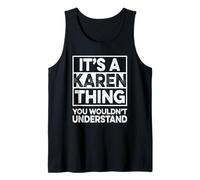 It's A Karen Thing You Wouldn't Understand Shirt Karen Débardeur