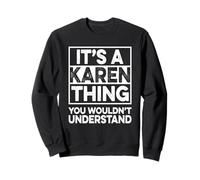 It's A Karen Thing You Wouldn't Understand Shirt Karen Sweatshirt
