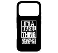 It's A Karol Thing You Wouldn't Understand First Name Coque pour iPhone 17 Pro