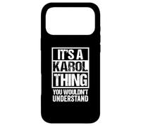 It's A Karol Thing You Wouldn't Understand First Name Coque pour iPhone 17 Pro Max