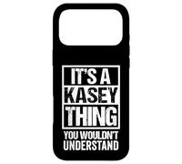 It's A Kasey Thing You Wouldn't Understand First Name Coque pour iPhone 17 Pro Max
