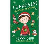 Its A Kids Life Christmas Countdown by Kerry Gibb Inconnu (Auteur)