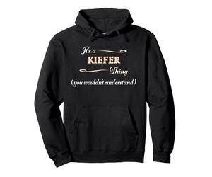 It's a Kiefer Thing, You Wouldn't Understand | Nom Cadeau - Sweat à Capuche