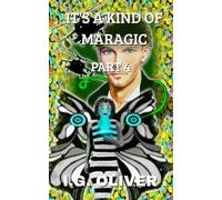 IT'S A KIND OF MARAGIC: Part 4