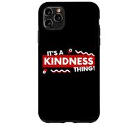 Its a Kindness Thing Nice Kind Compassion Empathy Positivity Coque pour iPhone 11 Pro Max