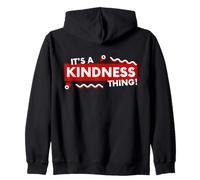 Its a Kindness Thing Nice Kind Compassion Empathy Positivity Sweat à Capuche